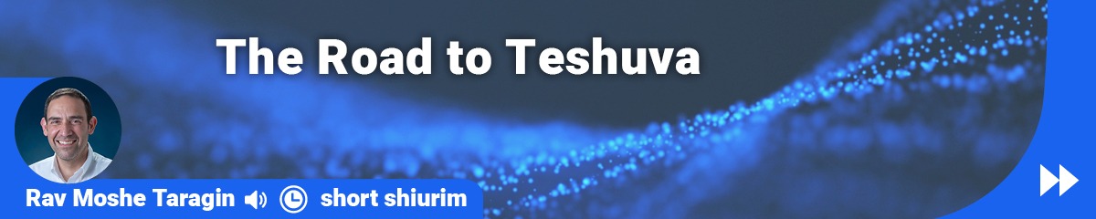 The Road to Teshuva
